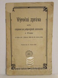 kolektiv, autorů, Výroční zpráva spolku vzájemně se podporujících sladovníků v Praze za dobu od 1. března 1903 do 29. února 1904 (podaná dne 27. března 1904), 1904