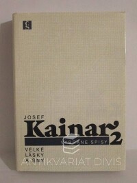 Kainar, Josef, Vybrané spisy 2: Velké lásky a sny, 1989