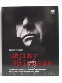 Volkman, Ernest, Dějiny špionáže: Tajný svět špionů, vyzvědačů a rozvědčíků od starověku až do doby po 11. září, 2008