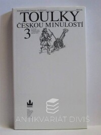 Hora-Hořejš, Petr, Toulky českou minulostí 3: Od nástupu Habsburků (1526) k pobělohorskému stmívání (1627), 1994