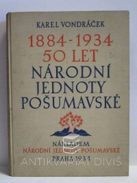 Vondráček, Karel, 1884-1934: 50 let Národní Jednoty Pošumavské, 1934