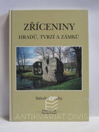 Durdík, Tomáš, Sušický, Viktor, Zříceniny hradů, tvrzí a zámků - Střední Čechy, 2000