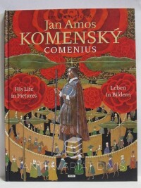 Fučíková, Renáta, Jan Amos Komenský - Comenius (His Life in Pictures / Leben in Bildern), 2008