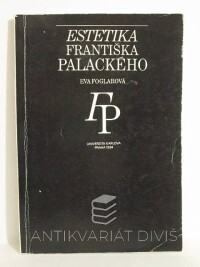 Foglarová, Eva, Estetika Františka Palackého, 1984