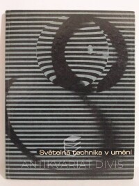 Frič, Jaroslav, Světelná technika v umění, 1970