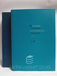 Valenta, Jiří, Šrámková, Vítězslava, Místopis českého amatérského divadla I, II A-M, N-Ž, 2001