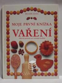 Wilkesová, Angela, Moje první knížka vaření: Zábavný průvodce pro začínající kuchaře, 1991