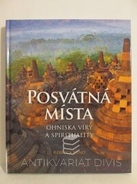 Hind, Rebecca, Posvátná místa: Ohniska víry a spirituality, 2010