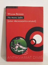 Bridges, William, Na prahu změn (Zóny přechodových rituálů), 2004