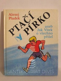 Pludek, Alexej, Ptačí pírko aneb Jak Vítek o všechno přišel, 1988