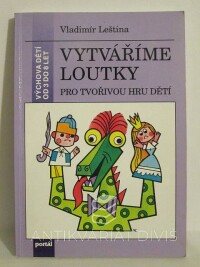 Leština, Vladimír, Vytváříme loutky pro tvořivou hru dětí, 1997