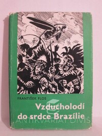 Flos, František, Vzducholodí do srdce Brazílie, 1971