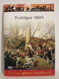 Fremont-Barnes, Gregory, Trafalgar 1805: Nelsonovo vrcholné vítězství, 2010