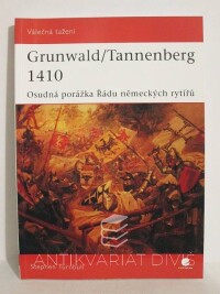 Turnbull, Stephen, Grunwald/Tannenberg 1410: Osudná porážka Řádu německých rytířů, 2008