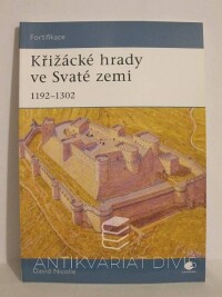 Nicolle, David, Křižácké hrady ve Svaté zemi 1192-1302, 2009