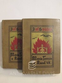 Svátek, Josef, Marie Terezie a Karel VII. I-II, 1927