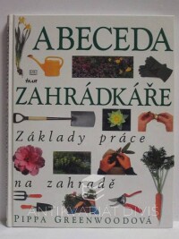 Greenwoodová, Pippa, Abeceda zahrádkáře: Základy práce na zahradě, 2005