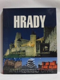 Lewis, George, Naqvi, Kate, Hrady: 75 nejkrásnějších hradů, zámků a pevností světa, 2009