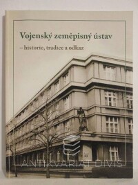 kolektiv, autorů, Vojenský zeměpisný ústav - historie, tradice a odkaz, 2004
