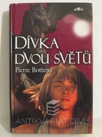 Bottero, Pierre, Dívka dvou světů, 2006