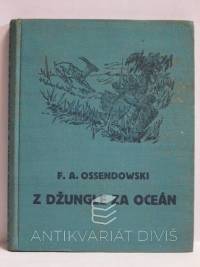 Ossendowski, Ferdynand Antoni, Z džungle za oceán - Dobrodružství dvou černoušků, 1936