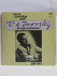 Dvorský, R. A., "Jen se s písničkou smát" 1938-1944, 1986
