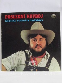 Tučný, Michal, Tučňáci, , Poslední kovboj, 1982