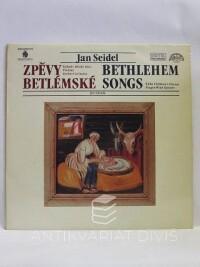 Seidel, Jan, Zpěvy betlémské / Bethlehem Songs, 1986