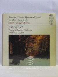 Zach, Jan, Krommer-Kramář, František Vincenc, Fiala, Josef, Oboe Concertos - Jiří Krejčí, Prague Chamber Orchestra, Vajnar František, 1986