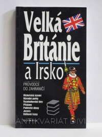 kolektiv, autorů, Velká Británie a Irsko: Průvodce do zahraničí, 1996