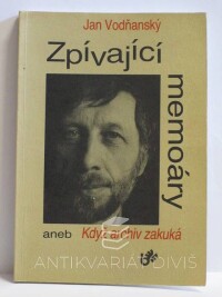 Vodňanský, Jan, Zpívající memoáry aneb Když archiv zakuká, 1992