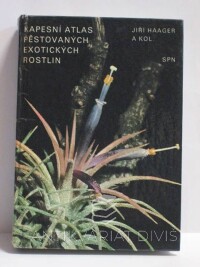 Dušek, Jindra, Haager, Jiří, Kapesní atlas pěstovaných exotických rostlin, 1982