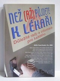 Horák, Pavel, Než (až) půjdete k lékaři: Důležité informace pro každého, 0