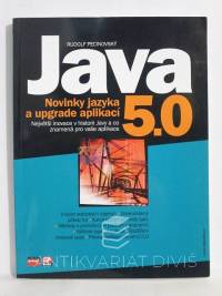 Pecinovský, Rudolf, Java 5.0 - Novinky jazyka a upgrade aplikací, 2005