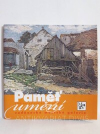 Novák, Daniel, Hrdina, Pavel, Paměť umění: Výběrový katalog děl ze sbírek vodňanské městské galerie, 2007