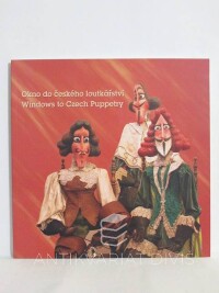 Blecha, Jaroslav, Okno do českého loutkářství / Windows to Czech Pupperty, 2007