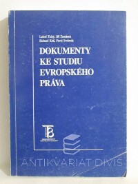 Zemánek, Jiří, Tichý, Luboš, Král, Richard, Svoboda, Pavel, Dokumenty ke studiu evropského práva, 1997