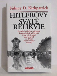 Kirkpatrick, Sidney D., Hitlerovy svaté relikvie, 2012