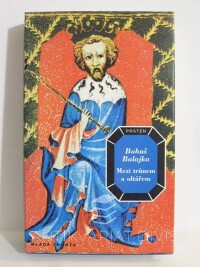 Balajka, Bohuš, Mezi trůnem a oltářem (Historická freska z doby Václava IV.), 1998