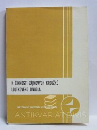 Budínská, Hana, K činnosti zájmových kroužků loutkového divadla - metodický materiál k programům, 1984