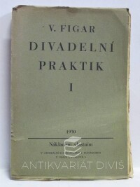 Figar, Václav, Divadelní praktik I, 1930