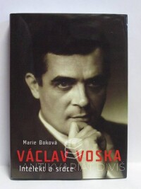 Boková, Marie, Václav Voska - Intelekt a srdce, 2009