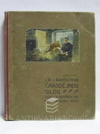 Košín, Josef z Radostova, Čarodějnou silou, 1903