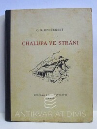 Opočenský, Gustav Roger, Chalupa ve stráni, 1946