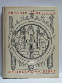 Matějček, Antonín, Velislavova bible a její místo ve vývoji knižní ilustrace gotické, 1926