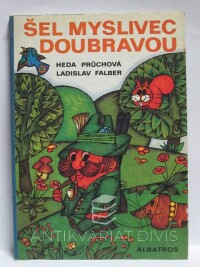 Průchová, Heda, Šel myslivec doubravou, 1978