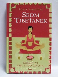 Samelová, Gerti, Sedm Tibeťanek: Tajemství chuti do života, 2015