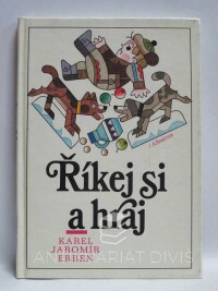 Erben, Karel Jaromír, Říkej si a hraj, 1986