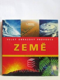 Allaby, Michael, Velký obrazový průvodce Země, 2008