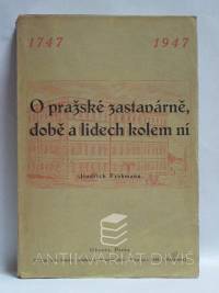 Frohmann, Jindřich, O pražské zastavárně, době a lidech kolem ní 1747-1947, 1947